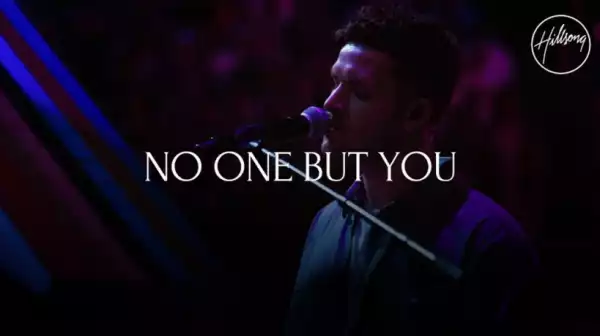 Hillsong Worship - No One But You